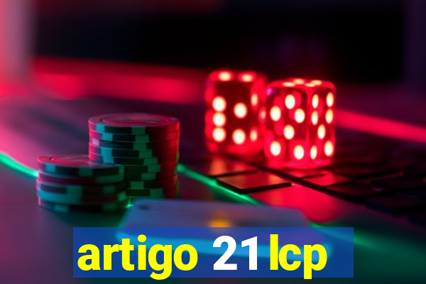 artigo 21 lcp