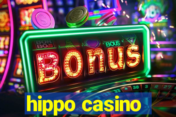 hippo casino