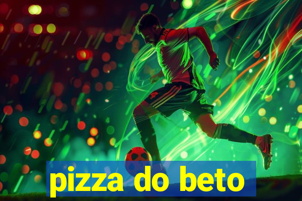 pizza do beto