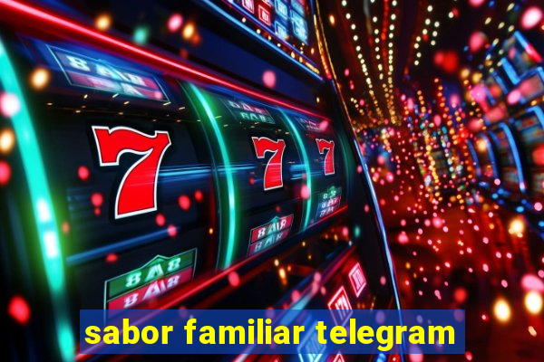 sabor familiar telegram