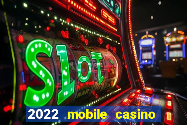 2022 mobile casino no deposit bonus