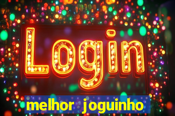 melhor joguinho para ganhar dinheiro