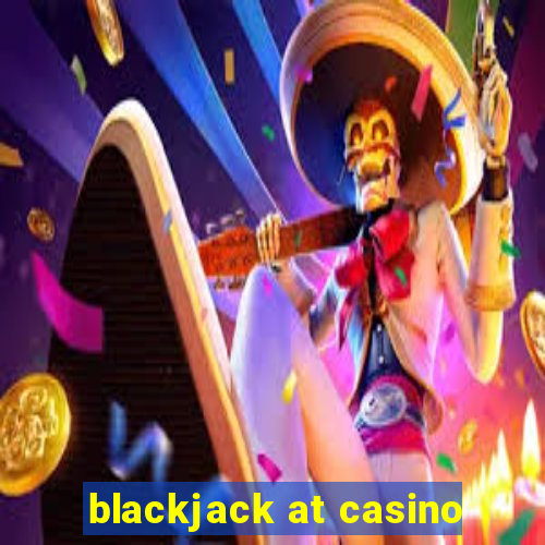 blackjack at casino