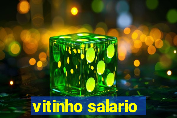 vitinho salario