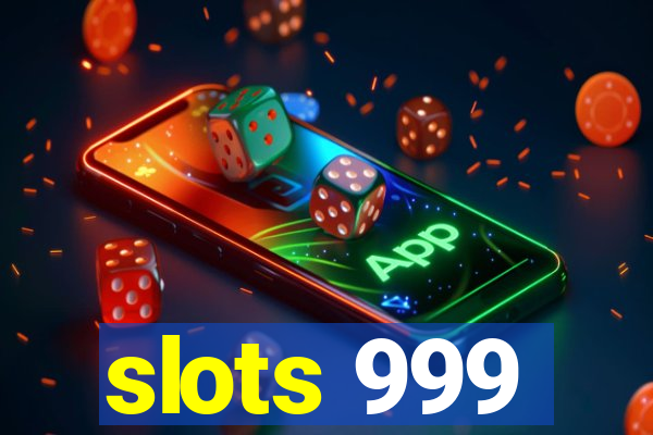 slots 999