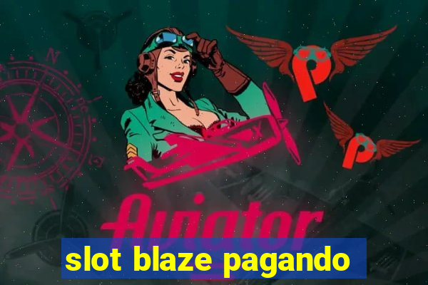 slot blaze pagando