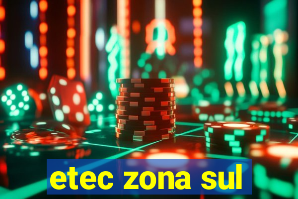 etec zona sul