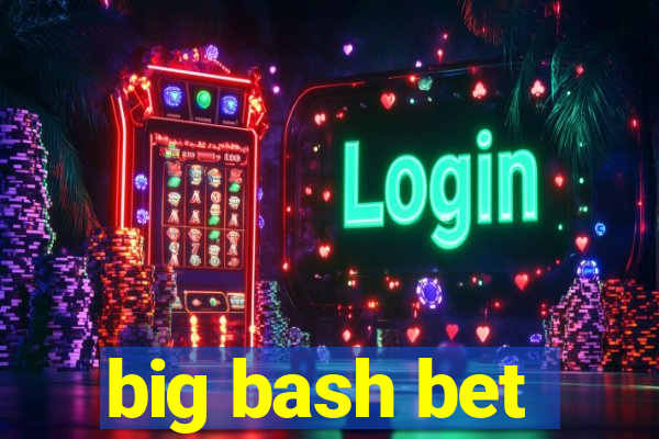 big bash bet