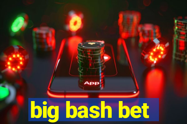 big bash bet