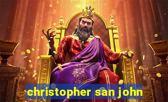 christopher san john