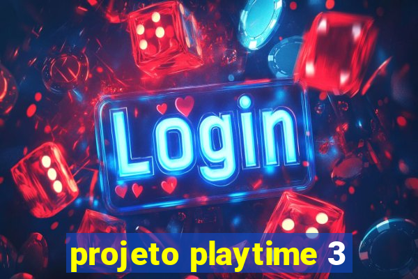 projeto playtime 3