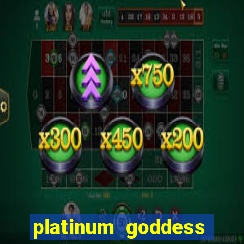 platinum goddess power bet slot