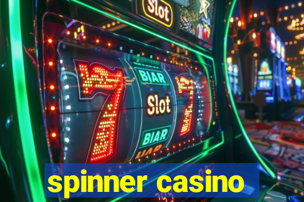 spinner casino