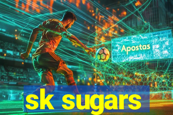 sk sugars