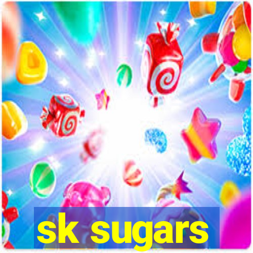 sk sugars