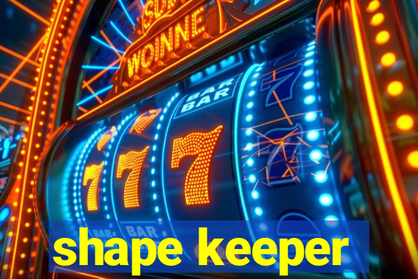 shape keeper