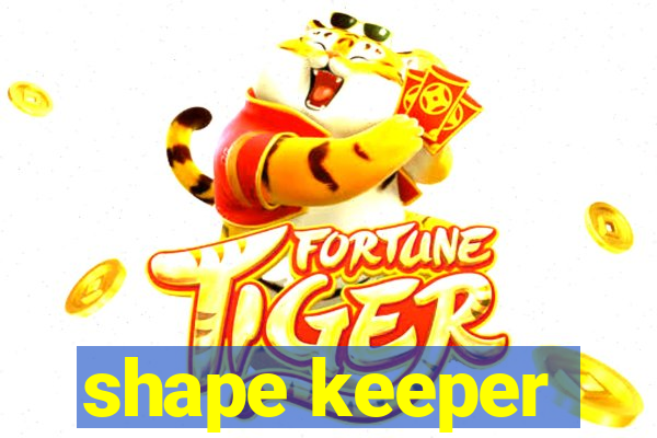 shape keeper