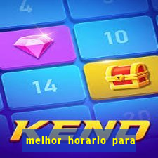 melhor horario para ganhar no fortune tiger