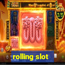 rolling slot