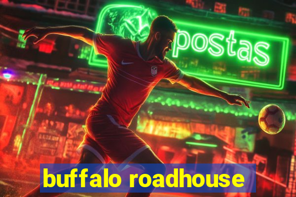 buffalo roadhouse