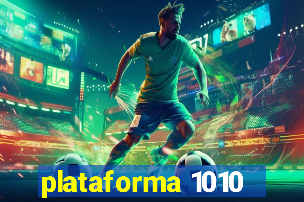 plataforma 1010