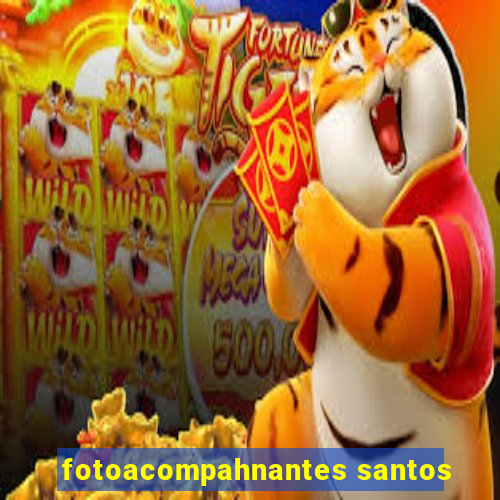 fotoacompahnantes santos