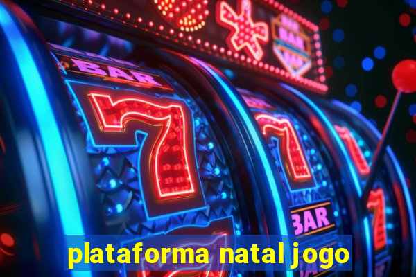 plataforma natal jogo