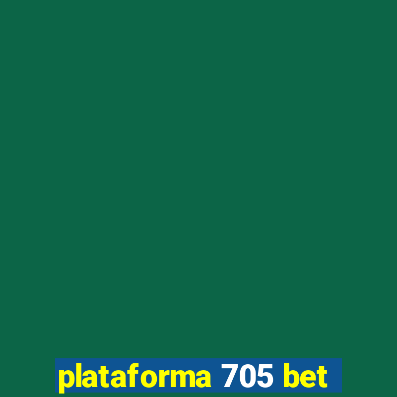 plataforma 705 bet