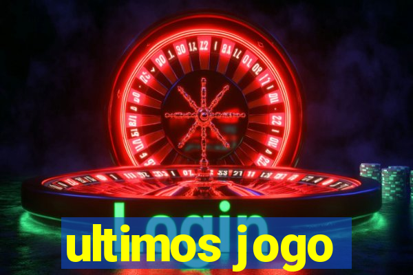 ultimos jogo