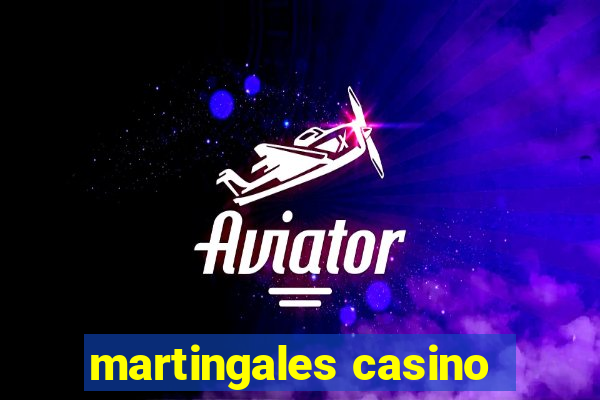 martingales casino