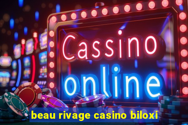 beau rivage casino biloxi