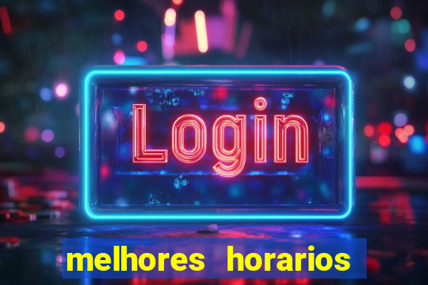 melhores horarios para jogar fortune