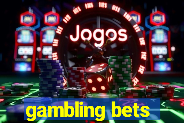 gambling bets