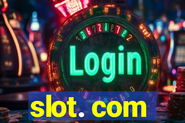 slot. com