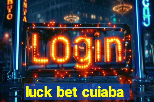 luck bet cuiaba