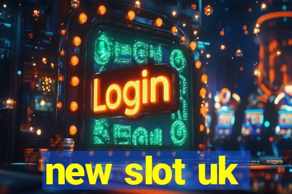 new slot uk