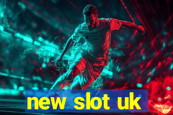 new slot uk