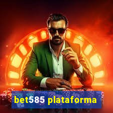 bet585 plataforma