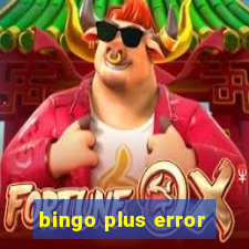 bingo plus error