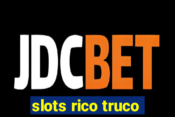 slots rico truco