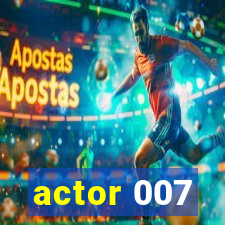 actor 007