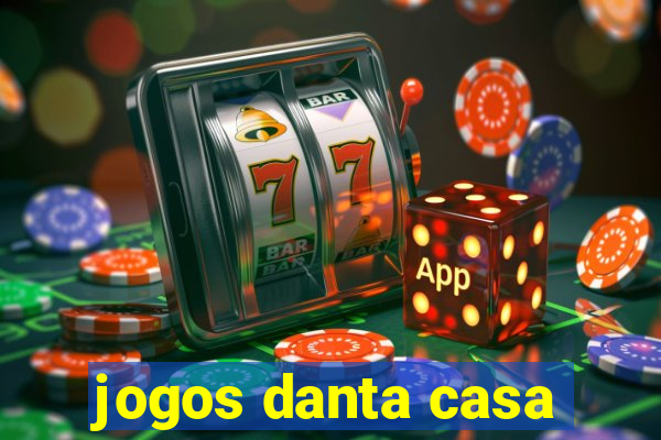 jogos danta casa