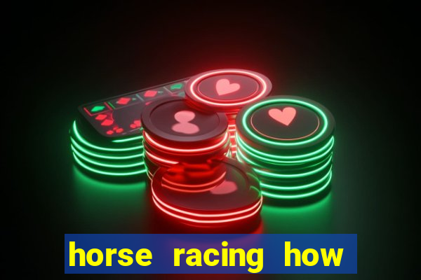 horse racing how to bet