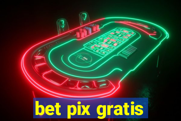 bet pix gratis