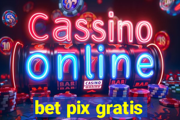 bet pix gratis