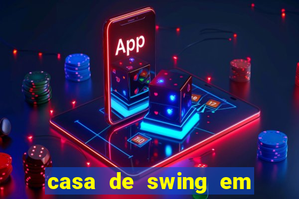 casa de swing em porto seguro