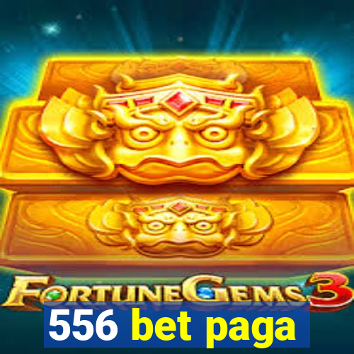 556 bet paga