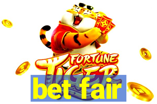 bet fair