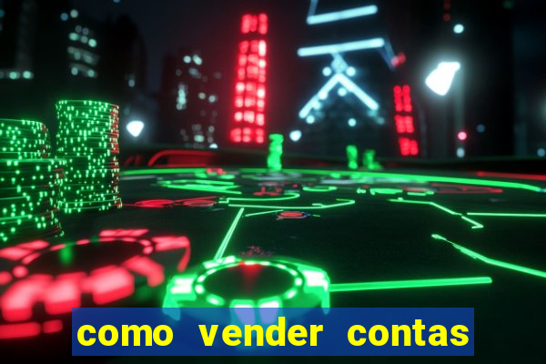 como vender contas de jogos mobile