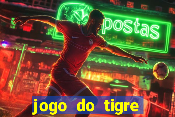 jogo do tigre plataforma de ganhar dinheiro